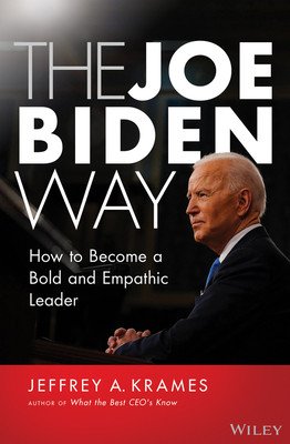 The Joe Biden Way: How to Become a Bold and Empathic Leader (Krames Jeffrey A.)(Pevná vazba)