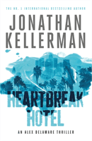 Heartbreak Hotel (Alex Delaware series, Book 32) - A twisting psychological thriller (Kellerman Jonathan)(Paperback / softback)