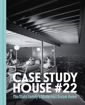 The Stahl House: Case Study House #22: The Making of a Modernist Icon (Stahl Bruce)(Pevná vazba)