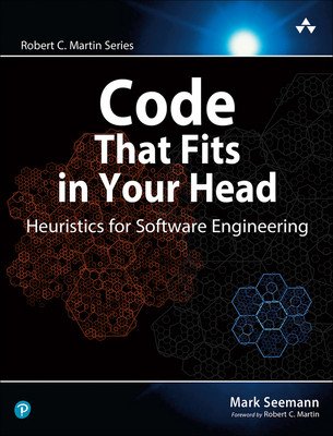 Code That Fits in Your Head: Heuristics for Software Engineering (Seemann Mark)(Paperback)