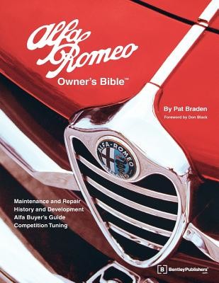 Alfa Romeo Owners Bible: A Hands-On Guide to Getting the Most from Your Alfa (Braden P.)(Paperback)