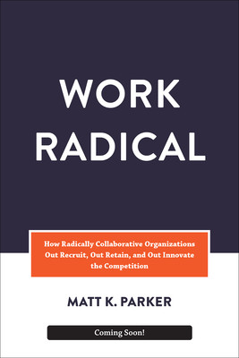 A Radical Enterprise: Pioneering the Future of High-Performing Organizations (Parker Matt K.)(Paperback)
