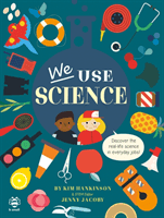 We Use Science - Discover the Real-Life Science in Everyday Jobs! (Hankinson Kim)(Paperback / softback)