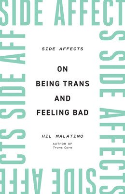 Side Affects: On Being Trans and Feeling Bad (Malatino Hil)(Paperback)