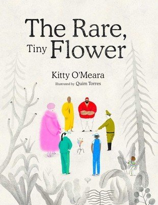 The Rare, Tiny Flower (O'Meara Kitty)(Pevná vazba)