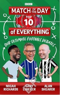 Match of the Day: Top 10 of Everything: Our Ultimate Football Debates (Lineker Gary)(Paperback)