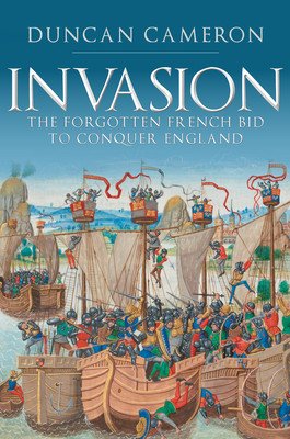 Invasion: The Forgotten French Bid to Conquer England (Cameron Duncan)(Paperback)