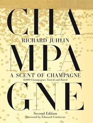 A Scent of Champagne: 8,000 Champagnes Tasted and Rated (Juhlin Richard)(Pevná vazba)