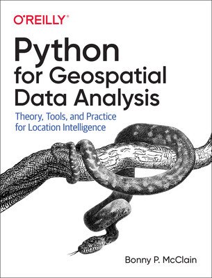 Python for Geospatial Data Analysis: Theory, Tools, and Practice for Location Intelligence (McClain Bonny)(Paperback)