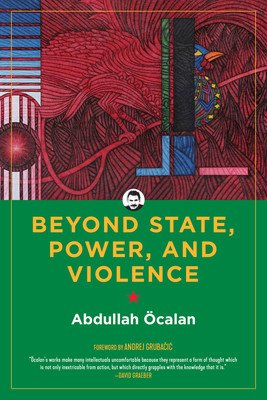 Beyond State, Power, and Violence (calan Abdullah)(Paperback)