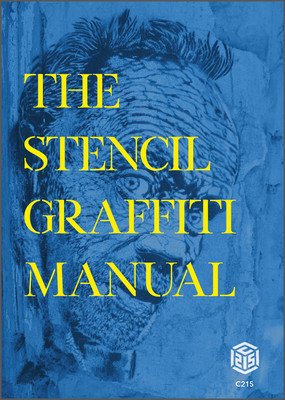The Stencil Graffiti Manual (Gumy Aka C215 Christian)(Pevná vazba)