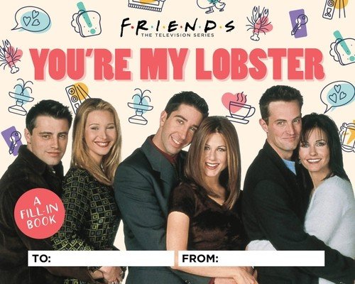 Friends: You're My Lobster: A Fill-In Book (Ostow Micol)(Pevná vazba)