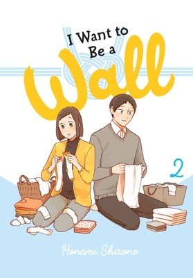 I Want to Be a Wall, Vol. 2 (Shirono Honami)(Paperback)