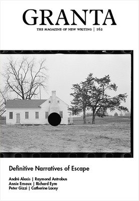 Granta 162: Definitive Narratives of Escape (Rausing Sigrid)(Paperback)