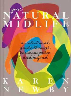 The Natural Menopause Method: A Nutritional Guide to Perimenopause and Beyond (Newby Karen)(Pevná vazba)