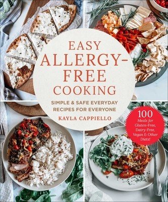 Easy Allergy-Free Cooking: Simple & Safe Everyday Recipes for Everyone (Cappiello Kayla)(Pevná vazba)