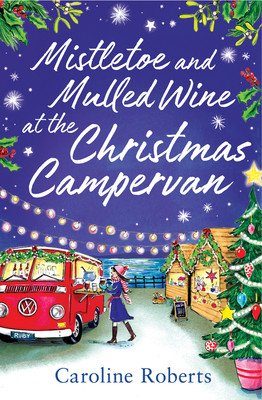 Mistletoe and Mulled Wine at the Christmas Campervan (Roberts Caroline)(Paperback)