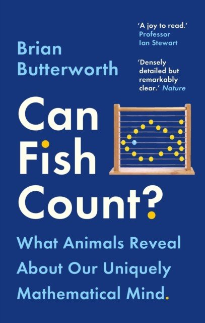 Can Fish Count? - What Animals Reveal about our Uniquely Mathematical Mind (Butterworth Brian)(Paperback / softback)