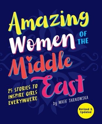 Amazing Women of the Middle East: 25 Stories to Inspire Girls Everywhere (Tarnowska Wafa)(Paperback)