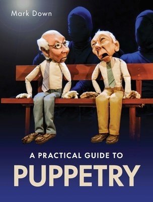 Practical Guide to Puppetry (Down Mark)(Paperback)