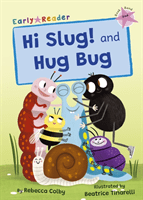 Hi Slug! and Hug Bug - (Pink Early Reader) (Colby Rebecca)(Paperback / softback)