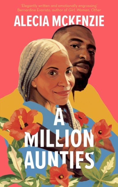Million Aunties - An emotional, feel-good novel about friendship, community and family (McKenzie Alecia)(Paperback / softback)