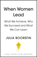 When Women Lead - What We Achieve, Why We Succeed and What We Can Learn (Boorstin Julia)(Pevná vazba)