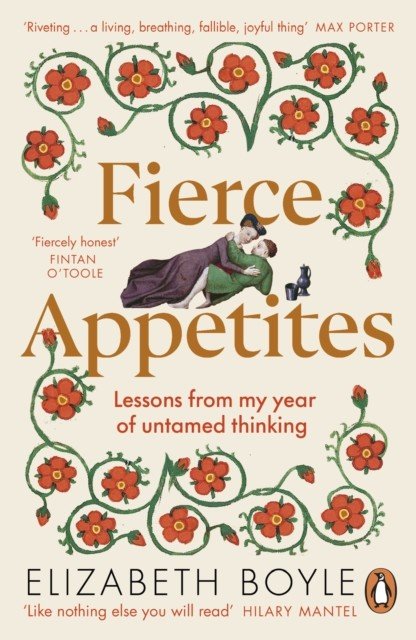 Fierce Appetites - Lessons from my year of untamed thinking (Boyle Elizabeth)(Paperback / softback)