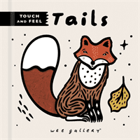Wee Gallery Touch and Feel: Tails (Sajnani Surya)(Board book)
