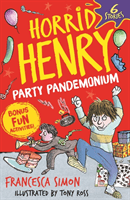 Horrid Henry: Party Pandemonium - 6 Stories plus bonus fun activities! (Simon Francesca)(Paperback / softback)