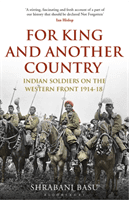 For King and Another Country - Indian Soldiers on the Western Front, 1914-18 (Basu Shrabani)(Paperback / softback)