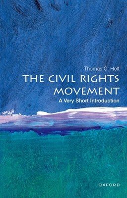 The Civil Rights Movement: A Very Short Introduction (Holt)(Paperback)