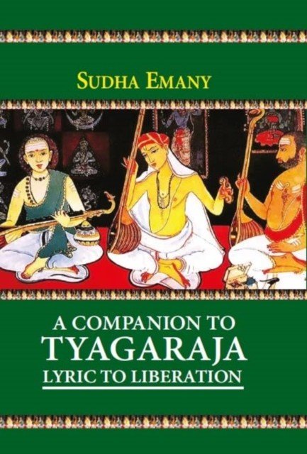 Companion to Tyagaraja: Lyric to Liberation (Emany Sudha)(Pevná vazba)