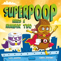 Superpoop Needs a Number Two (Harper Sam)(Paperback / softback)