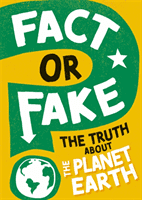 Fact or Fake?: The Truth About Planet Earth (Newland Sonya)(Paperback / softback)