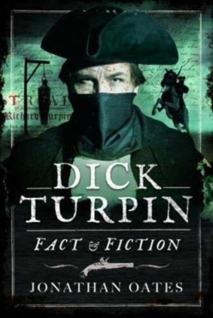 Dick Turpin: Fact and Fiction (Oates Jonathan)(Pevná vazba)