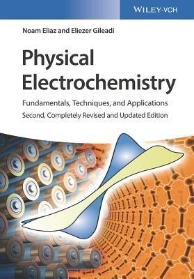 Physical Electrochemistry: Fundamentals, Techniques, and Applications (Eliaz Noam)(Paperback)