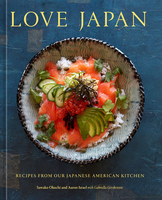 Love Japan: Recipes from Our Japanese American Kitchen [A Cookbook] (Okochi Sawako)(Pevná vazba)