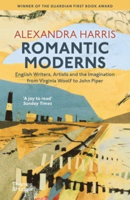 Romantic Moderns - English Writers, Artists and the Imagination from Virginia Woolf to John Piper (Harris Alexandra)(Paperback / softback)
