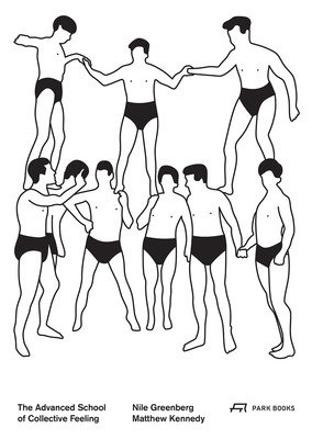 The Advanced School of Collective Feeling: Inhabiting Modern Physical Culture 1926-38 (Greenberg Nile)(Paperback)