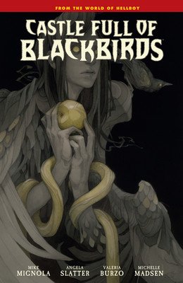 Castle Full of Blackbirds (Mignola Mike)(Pevná vazba)