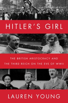 Hitler's Girl - The British Aristocracy and the Third Reich on the Eve of WWII (Young Lauren)(Paperback)