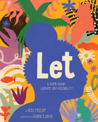 Let: A Poem about Wonder and Possibility (Miller Kei)(Pevná vazba)