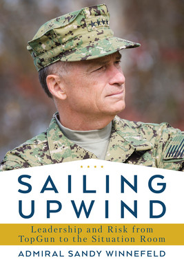 Sailing Upwind: Leadership, Risk, and Innovation from Top Gun to the Situation Room (Winnefeld James)(Pevná vazba)