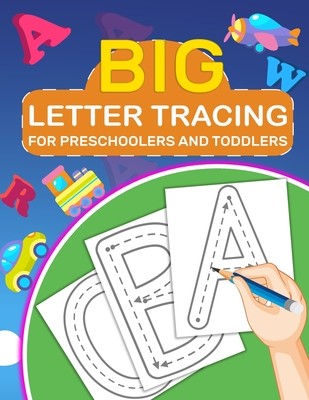 Big Letter Tracing for Preschoolers and Toddlers: Kids Ages 2-5 Years Old, Tracing Coloring Letters for Children, Activity Book for Preschoolers, Kids (Bidden Laura)(Paperback)