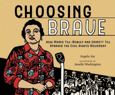Choosing Brave: How Mamie Till-Mobley and Emmett Till Sparked the Civil Rights Movement (Joy Angela)(Pevná vazba)