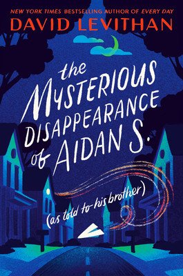 The Mysterious Disappearance of Aidan S. (as Told to His Brother) (Levithan David)(Paperback)