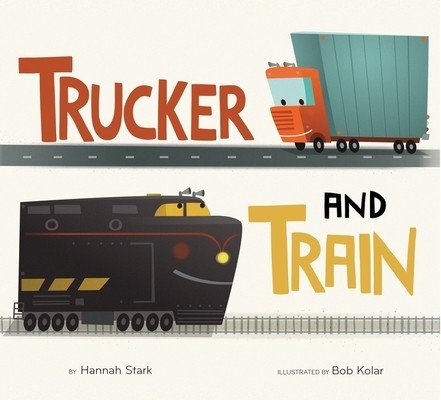 Trucker and Train (Board Book) (Stark Hannah)(Board Books)
