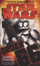 Star Wars: Order 66: A Republic Commando Novel (Traviss Karen)(Paperback / softback)