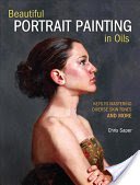 Beautiful Portrait Painting in Oils: Keys to Mastering Diverse Skin Tones and More (Saper Chris)(Paperback)